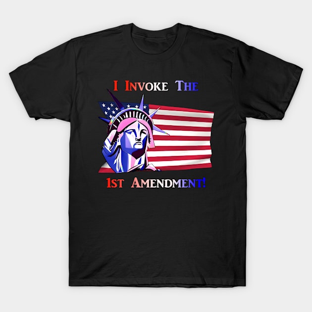 I Invoke the 1st Amendment T-Shirt by Captain Peter Designs